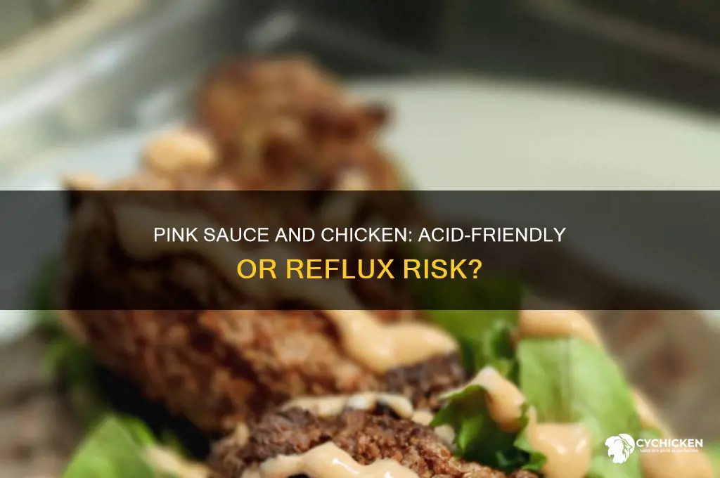 is pink sauce with chicken okay for acid