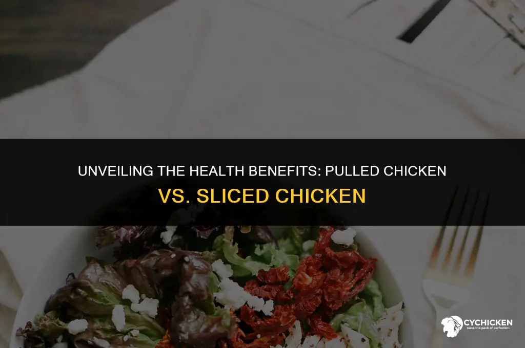 is piulled chicken healthier than sliced