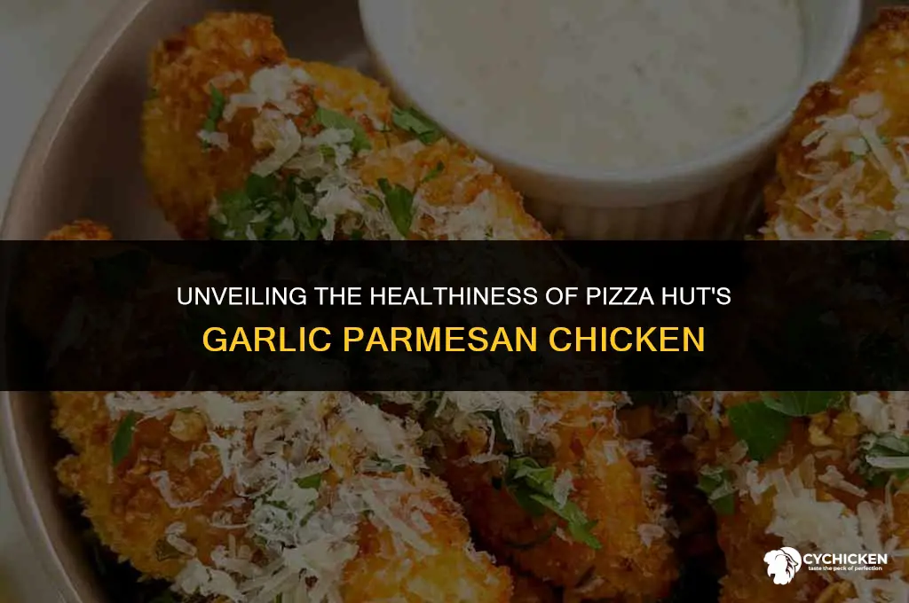is pizza hut garllic parmesan chicken healthy
