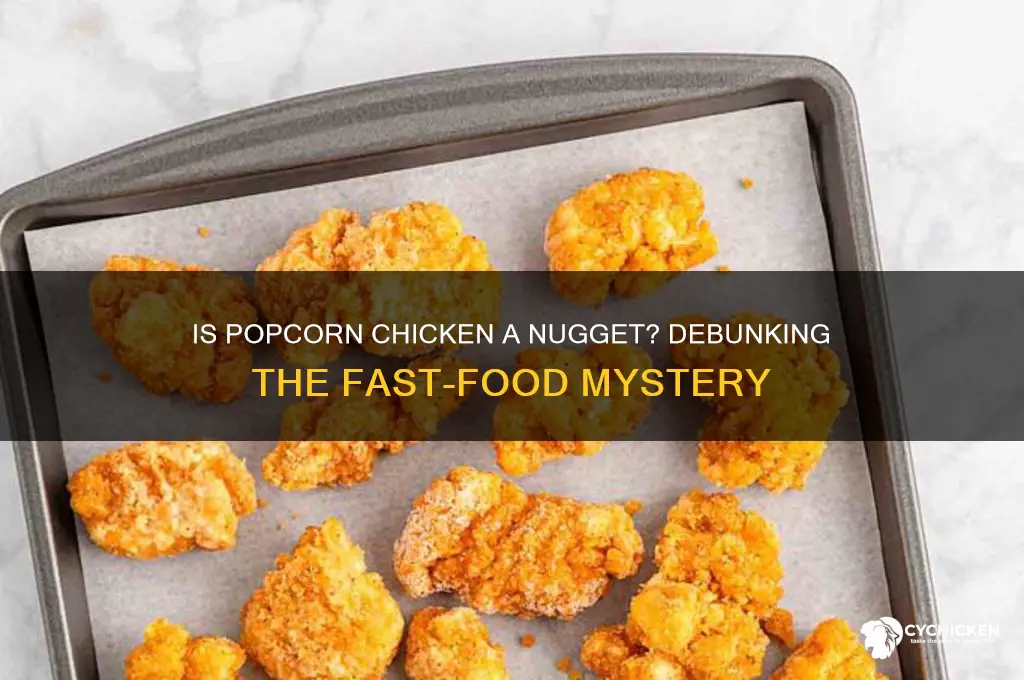 is popcorn chicken a nugget