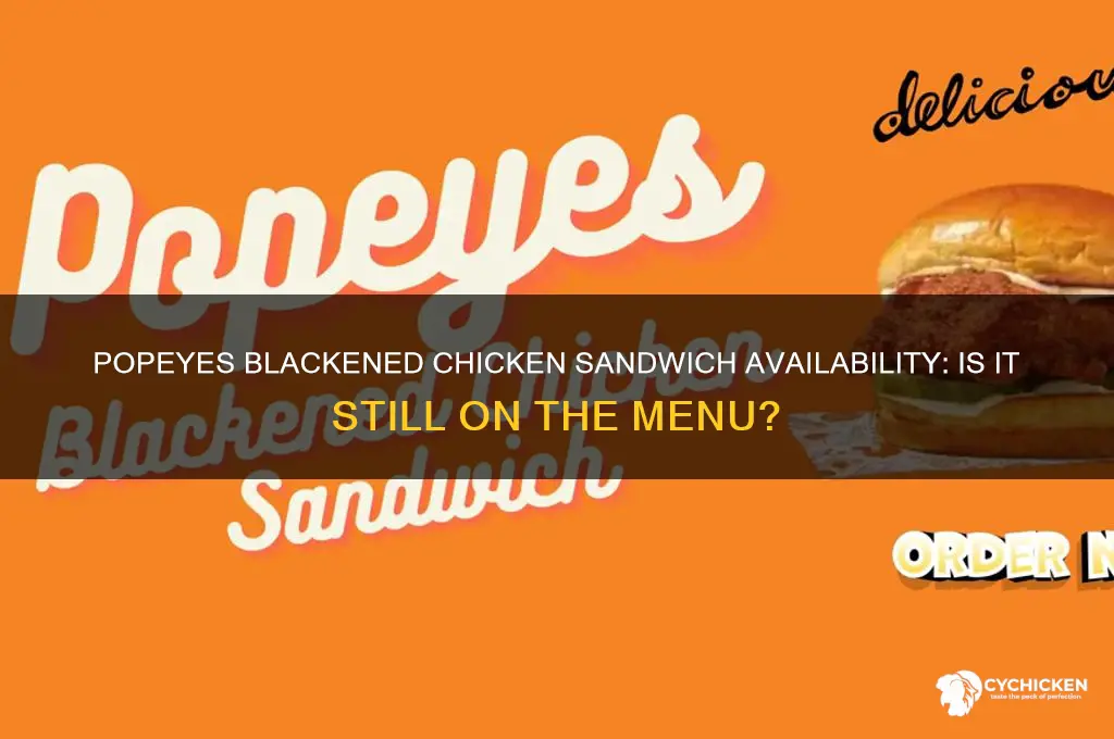 is popeyes blackened chicken sandwich still available