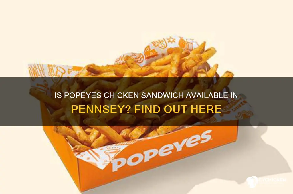 is popeyes chicken sandwich in pennsey open
