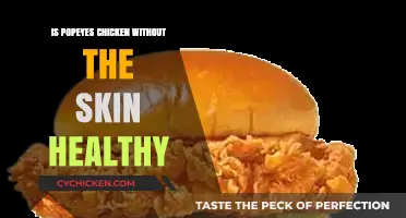 Unveiling the Healthiness of Skinless Popeyes Chicken
