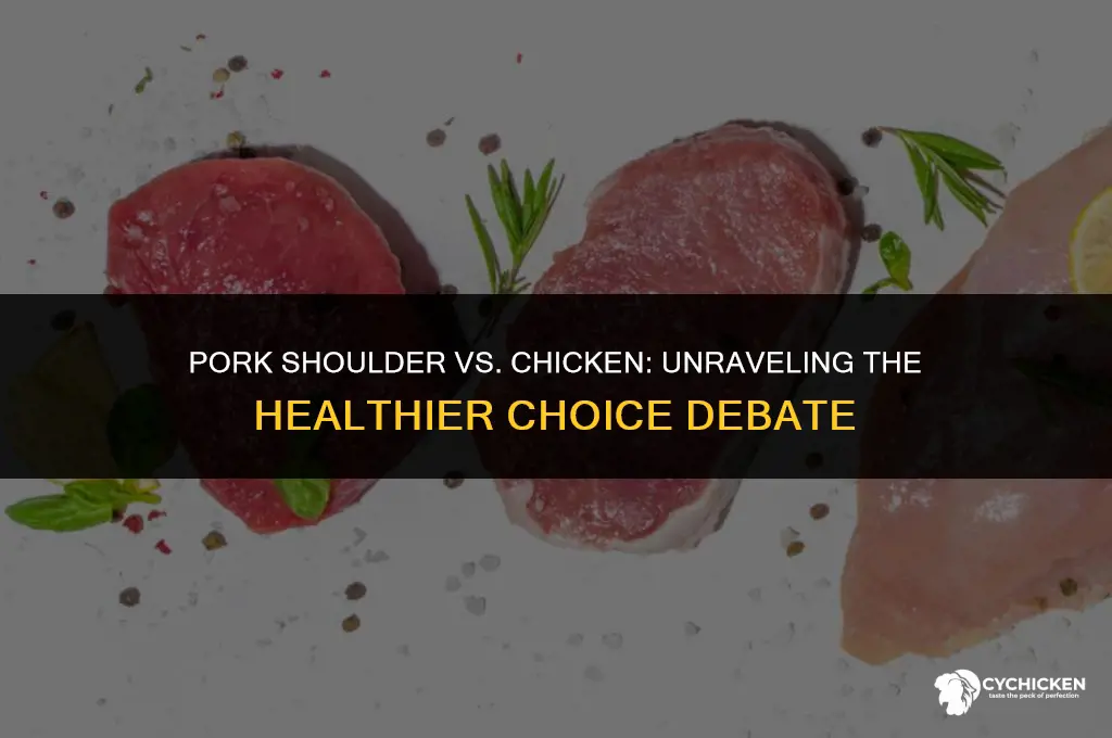 is pork shoulder healthier then chicken