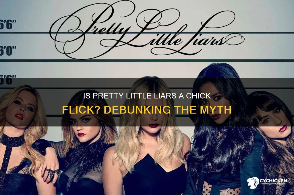 is pretty little liars a chick flick