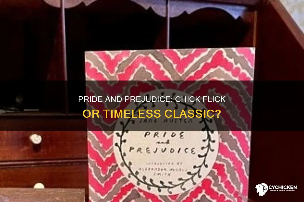 is pride and prejudice a chick flick