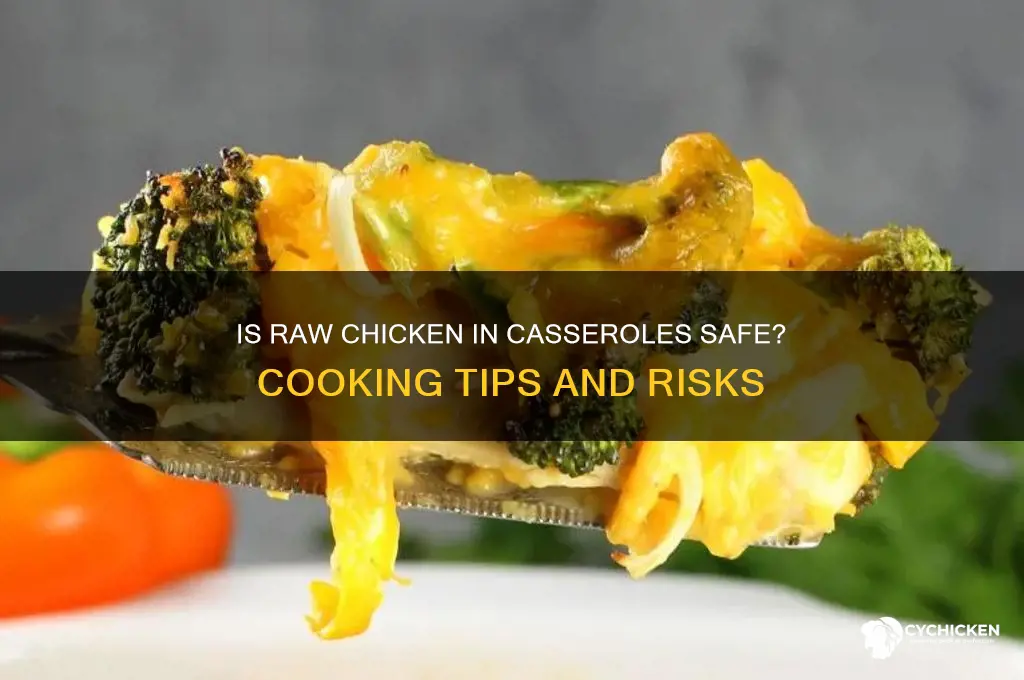is putting raw chicken in a casserole safe