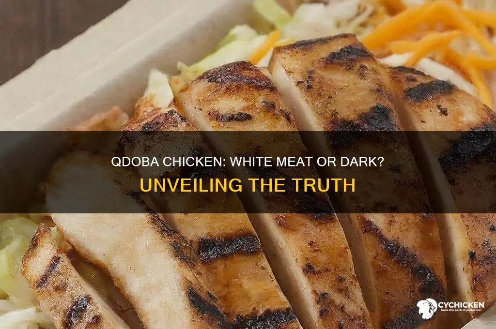 is qdoba chicken white meat or dark