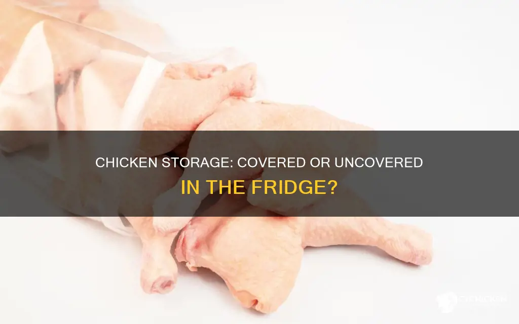 is raw chicken safe to keep in frigerator uncovered