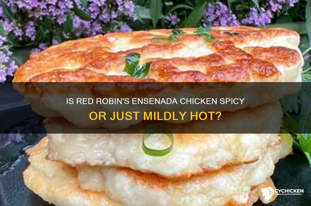 is red robin ensinada chicken spiy or hot
