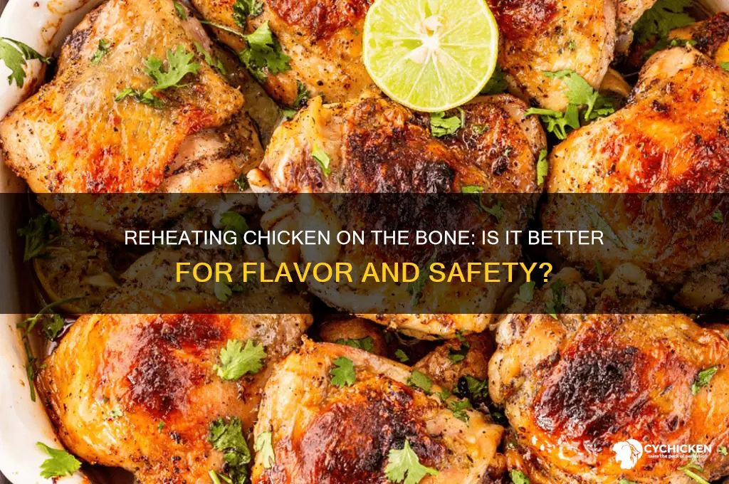 is reheating chicken on the bone better