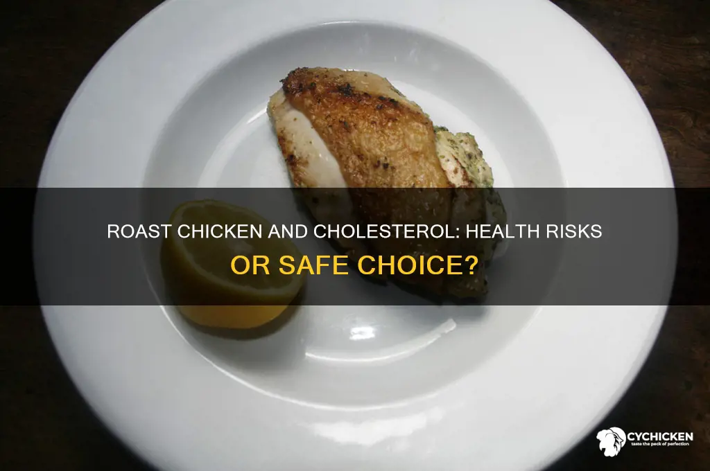 is roast chicken bad for cholesterol