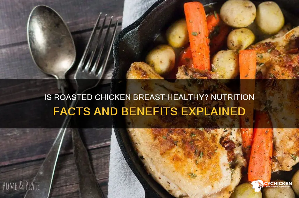 is roasted chicken breast healthy