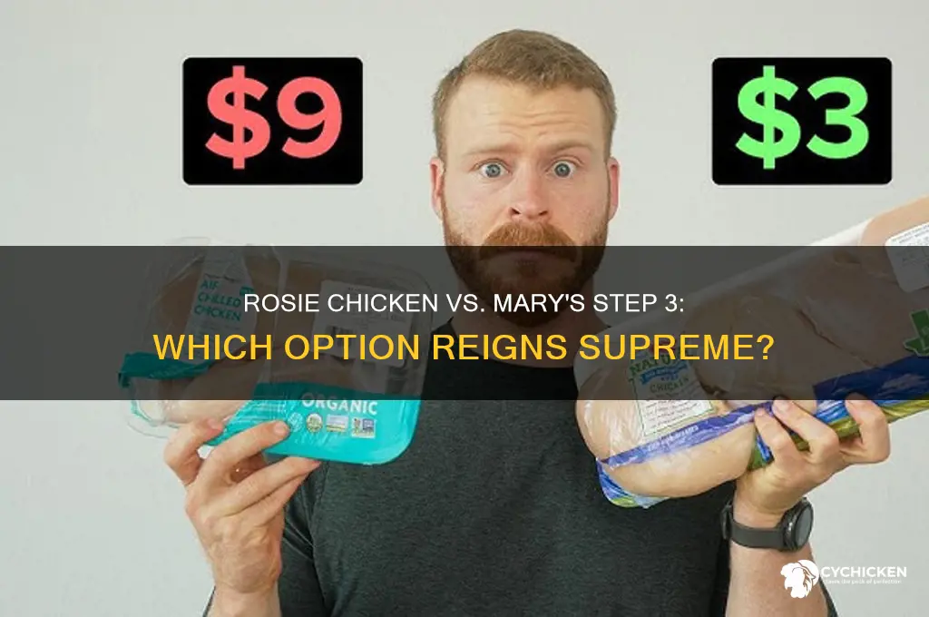 is rosie chicken or marys step 3 better