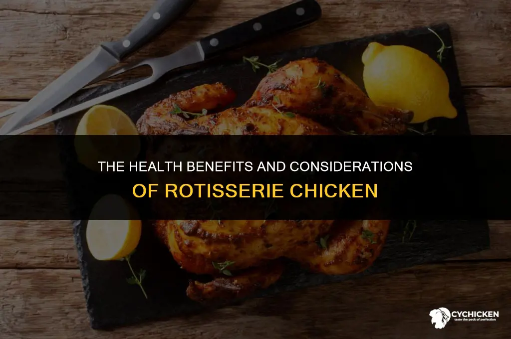is rotisserie chicken healthy for humans