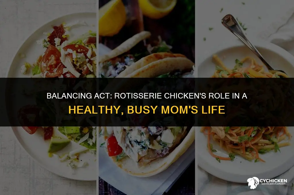 is rotisserie chicken healthy mom life working mother