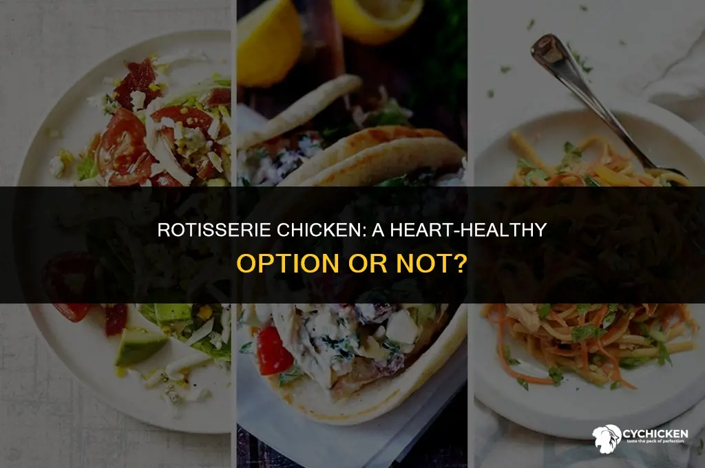 is rotisserie chicken heart healthy
