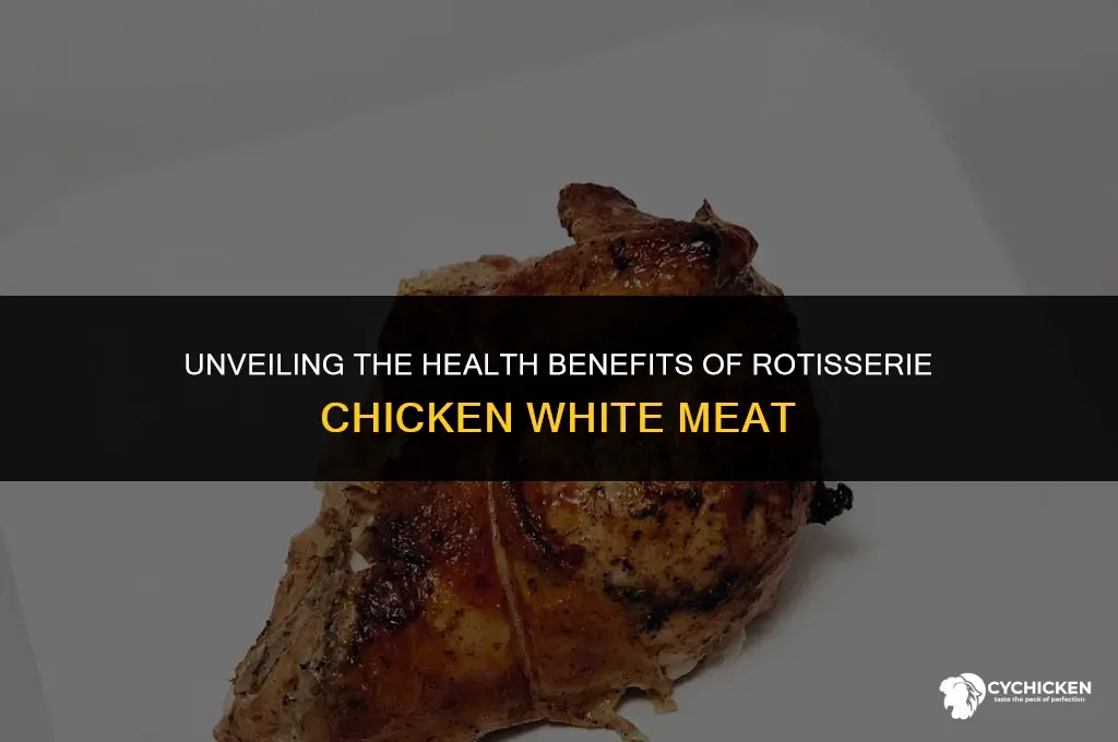 is rotisserie chicken white meat healthy