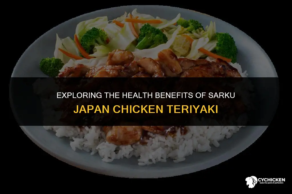 is sarku japan chicken teriyaki healthy