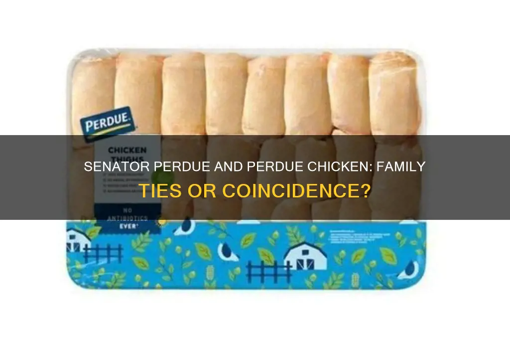 is senator perdue related to perdue chicken family