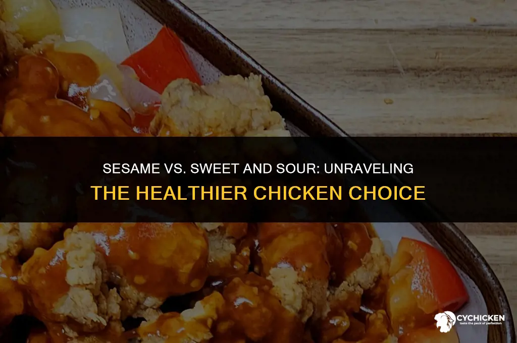 is sesame chicken healthier than sweet and sour chicken