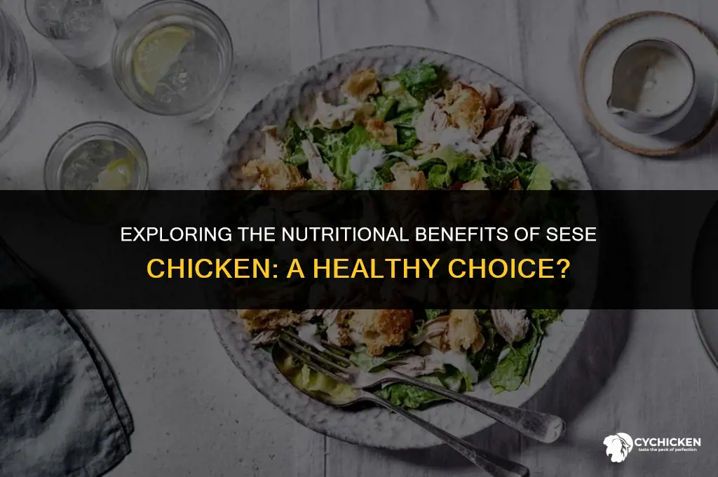 is sese chicken healthy