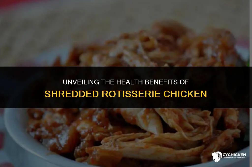 is shredded rotisserie chicken healthy