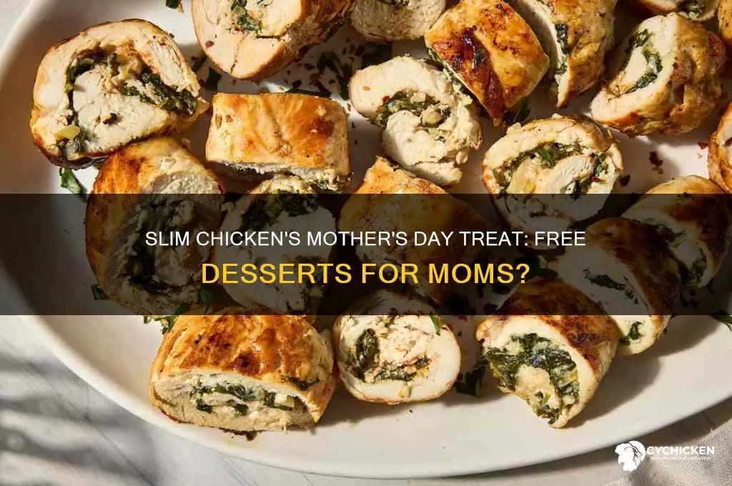 is slim chicken giving mothers a free desserts