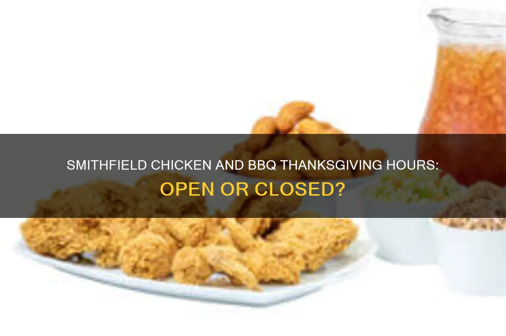 is smithfield chicken and bbq open thanskgiving