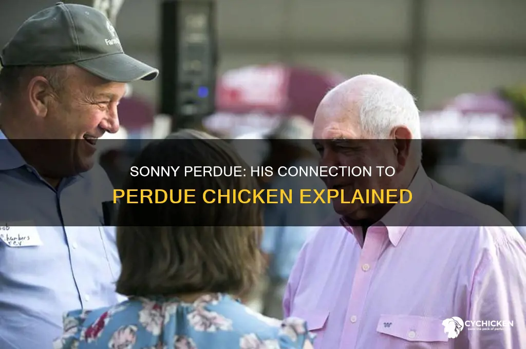 is sonny perdue from the perdue chicken family
