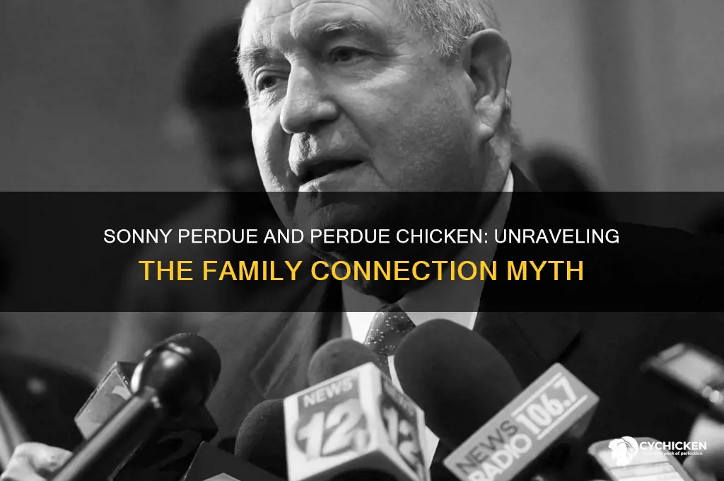 is sonny perdue related to perdue chicken