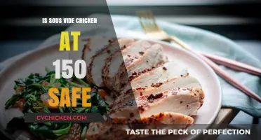 Is Sous Vide Chicken at 150°F Safe to Eat?
