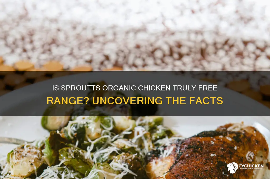 is sproutts organic chicken really free range