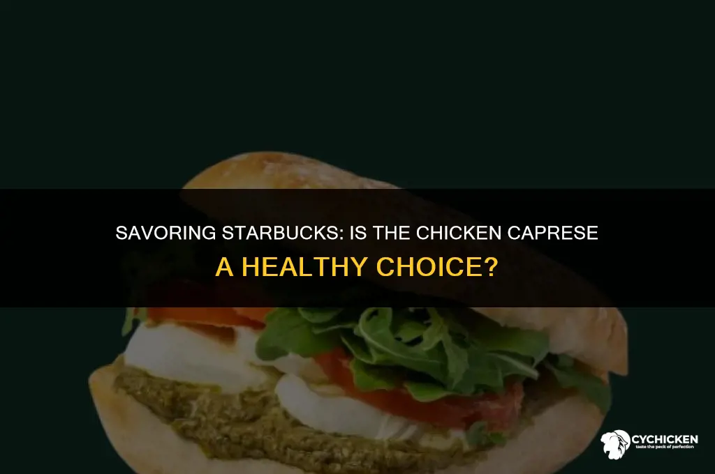is starbucks chicken caprese healthy