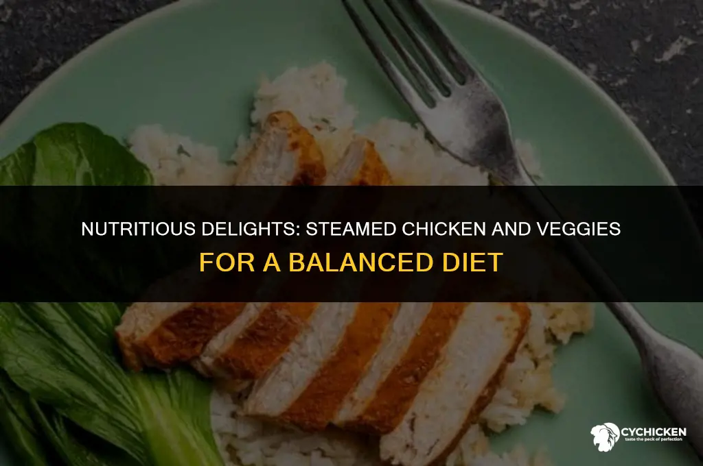 is steamed chicken and vegetables healthy