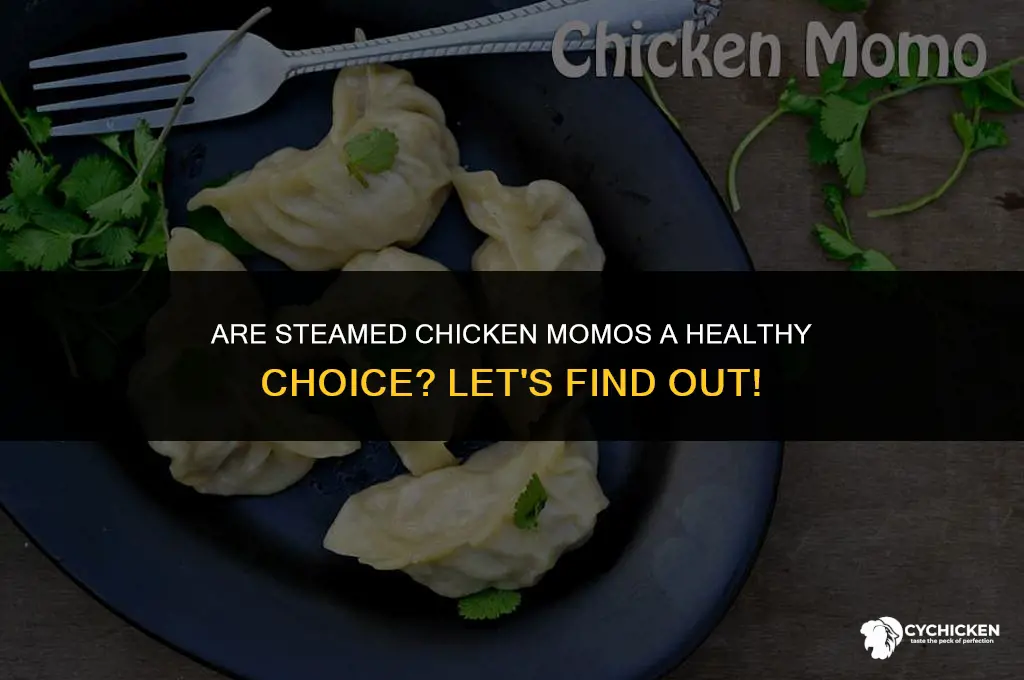 is steamed chicken momos healthy