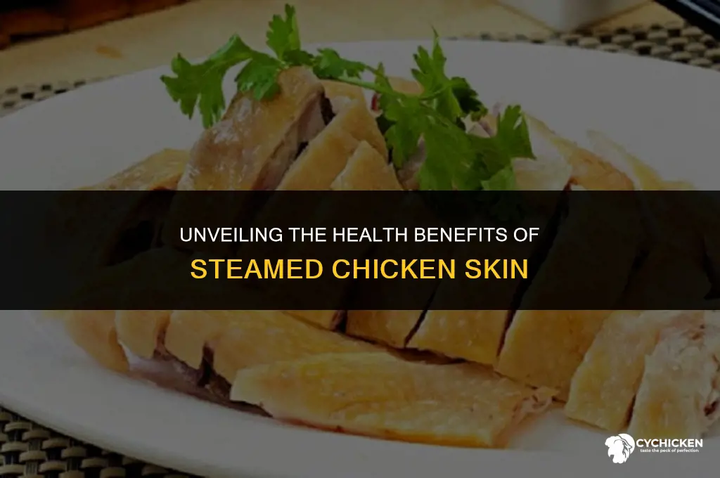is steamed chicken skin healthy