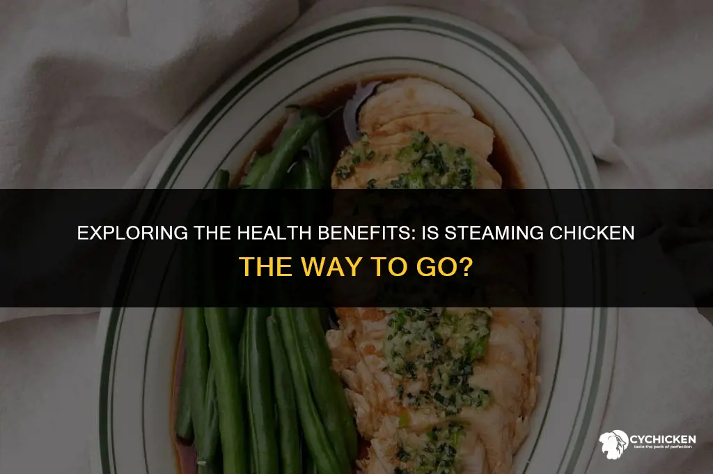is steaming chicken healthier