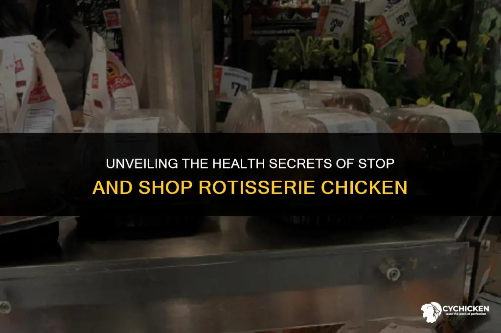 is stop and shop rotisserie chicken healthy
