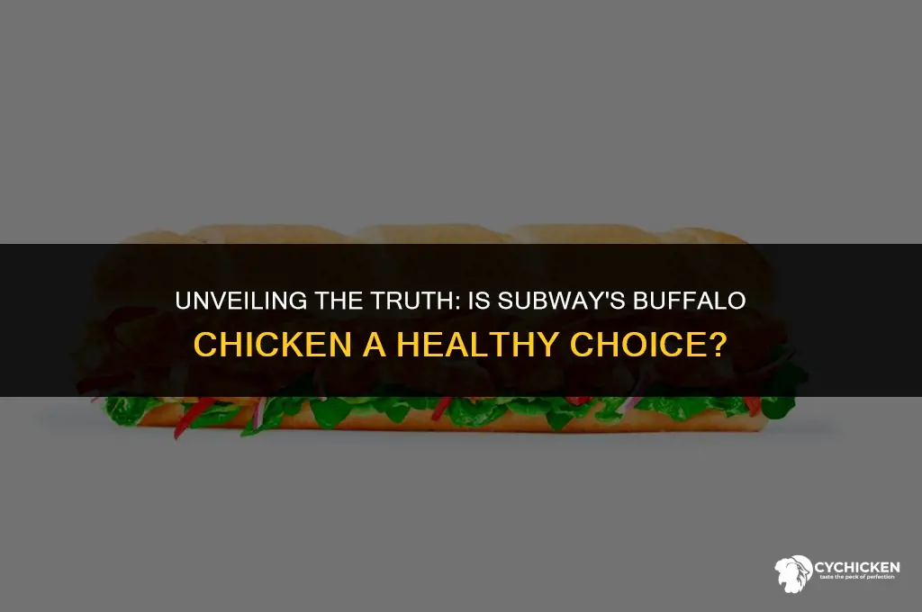 is subway buffalo chicken healthy