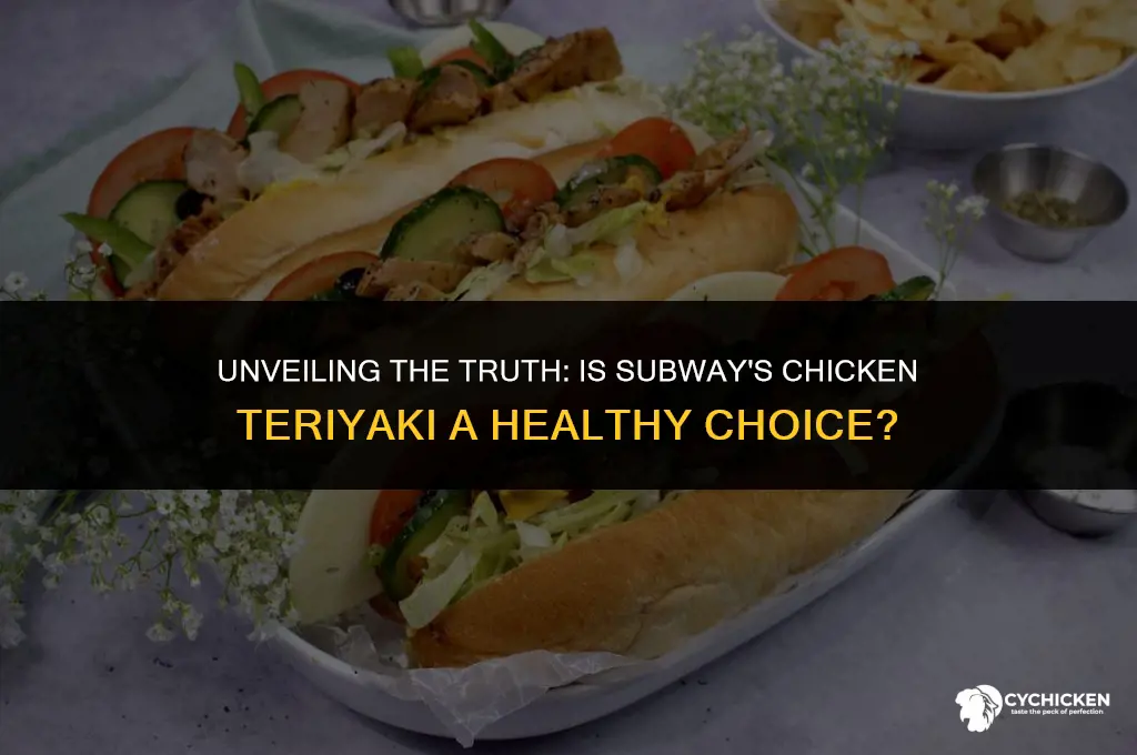 is subway chicken teriyaki healthy