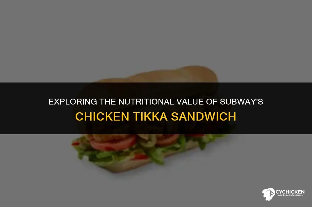 is subway chicken tikka healthy