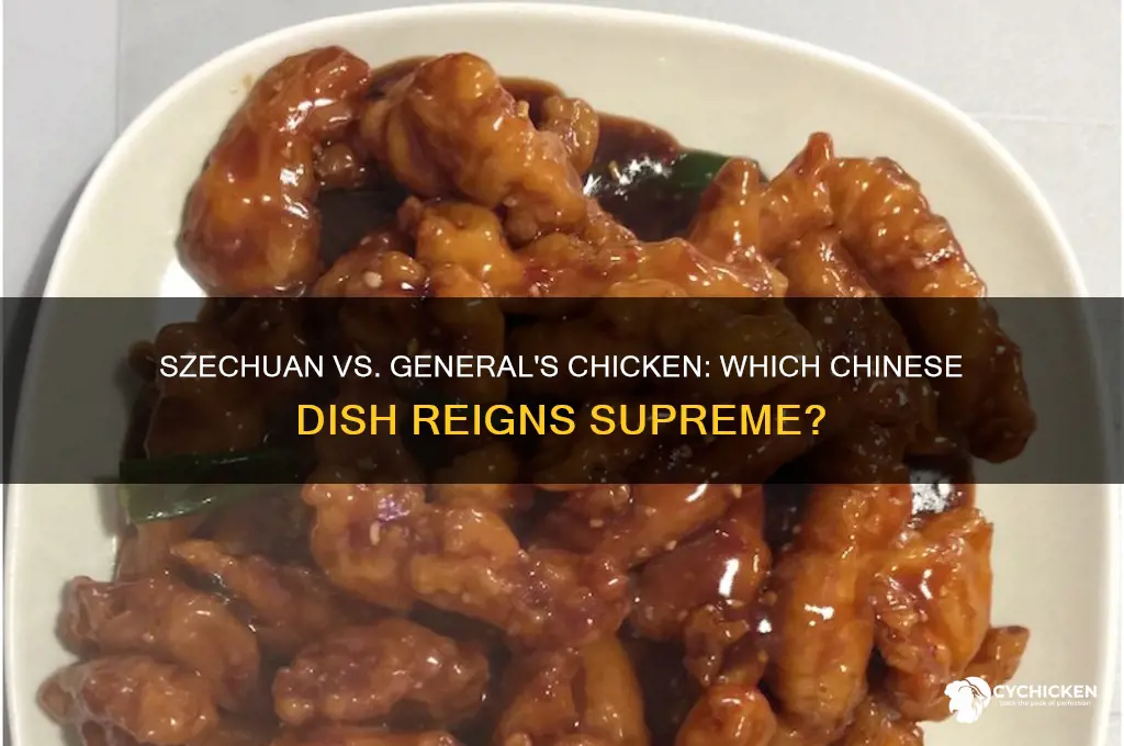 is szechuan chicken better than generals chicken