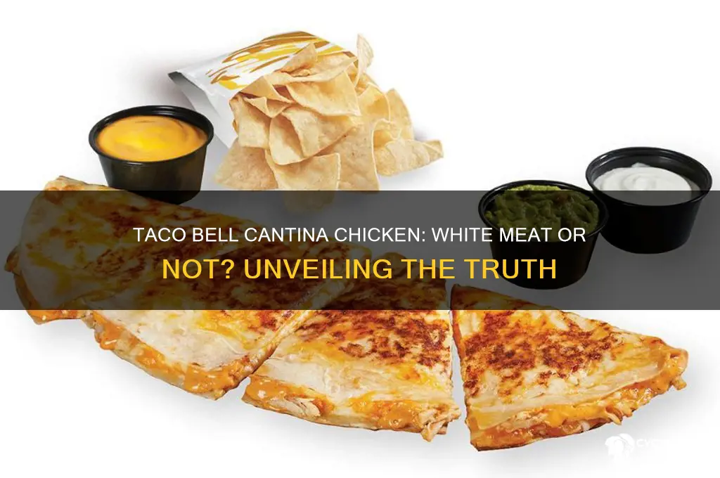 is taco bell cantina chicken white meat