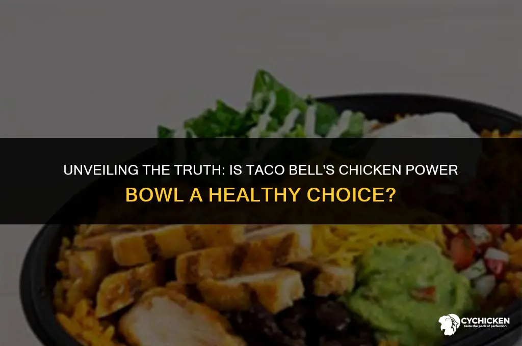 is taco bell chicken power bowl healthy