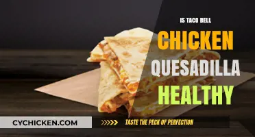 Unveiling the Truth: Is Taco Bell's Chicken Quesadilla a Healthy Choice?