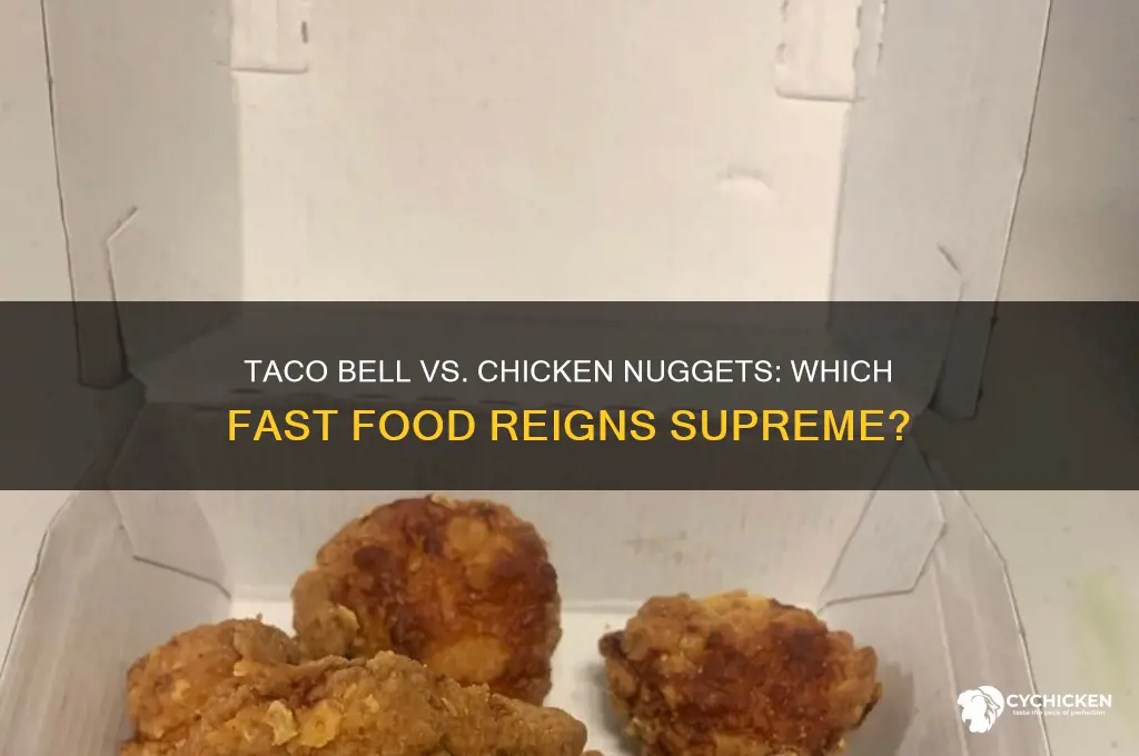 is taco bell or chicken nuggets better