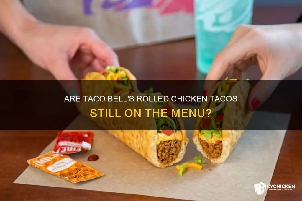 is taco bell still selling rolled chicken tacos