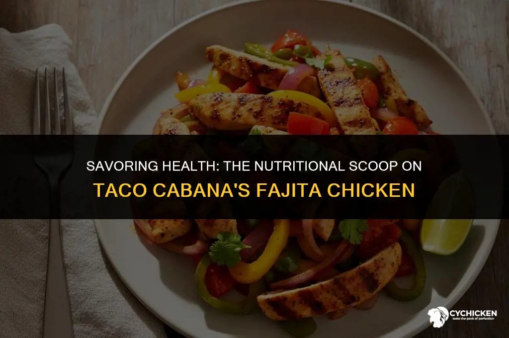 is taco cabanas fajira chicken healthy