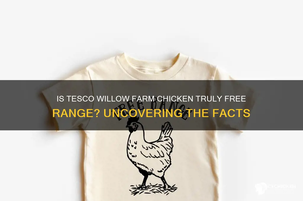 is tesco willow farm chicken free range